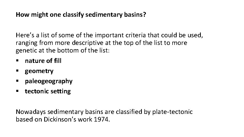 How might one classify sedimentary basins? Here’s a list of some of the important How might one classify sedimentary basins? Here’s a list of some of the important