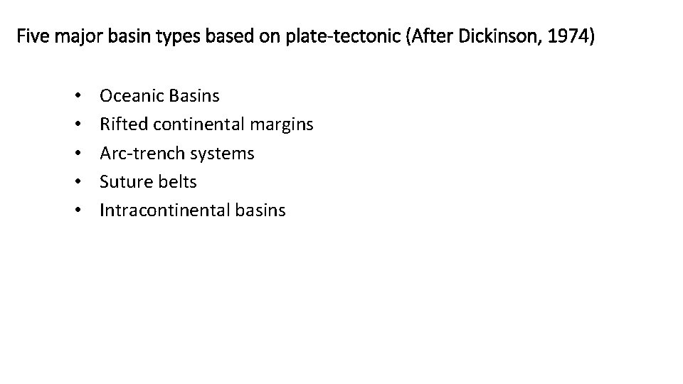 Five major basin types based on plate-tectonic (After Dickinson, 1974) • • • Oceanic Five major basin types based on plate-tectonic (After Dickinson, 1974) • • • Oceanic