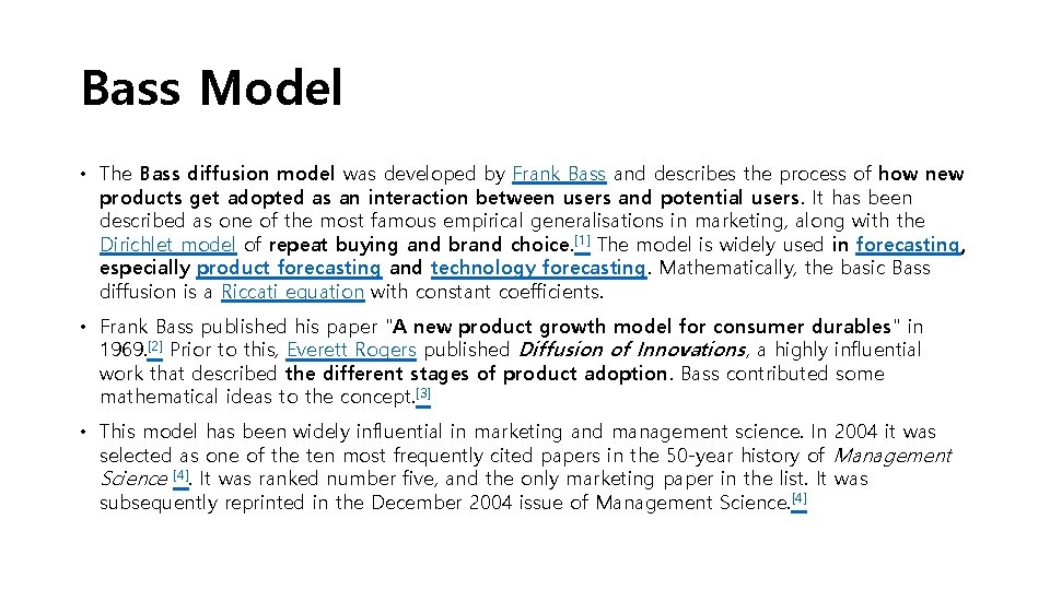 Bass Model • The Bass diffusion model was developed by Frank Bass and describes