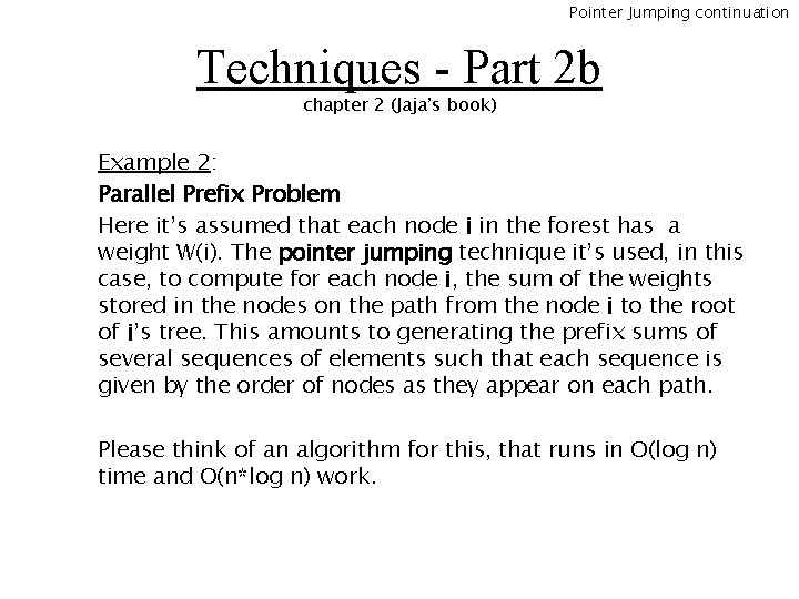 Pointer Jumping continuation Techniques - Part 2 b chapter 2 (Jaja’s book) Example 2: