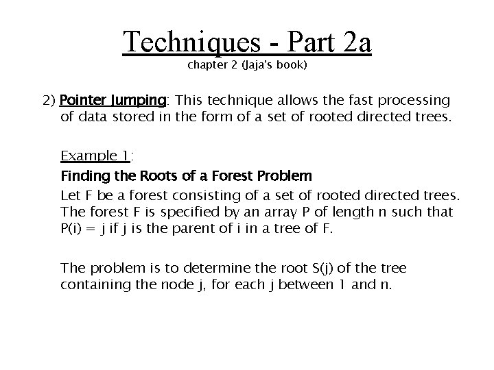 Techniques - Part 2 a chapter 2 (Jaja’s book) 2) Pointer Jumping: This technique