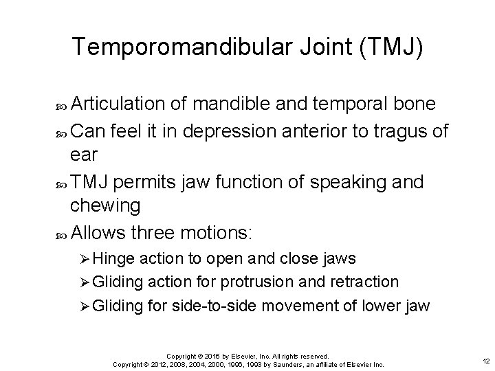 Temporomandibular Joint (TMJ) Articulation of mandible and temporal bone Can feel it in depression