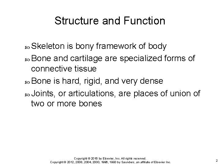 Structure and Function Skeleton is bony framework of body Bone and cartilage are specialized