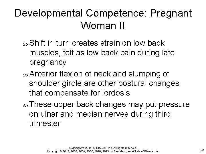 Developmental Competence: Pregnant Woman II Shift in turn creates strain on low back muscles,