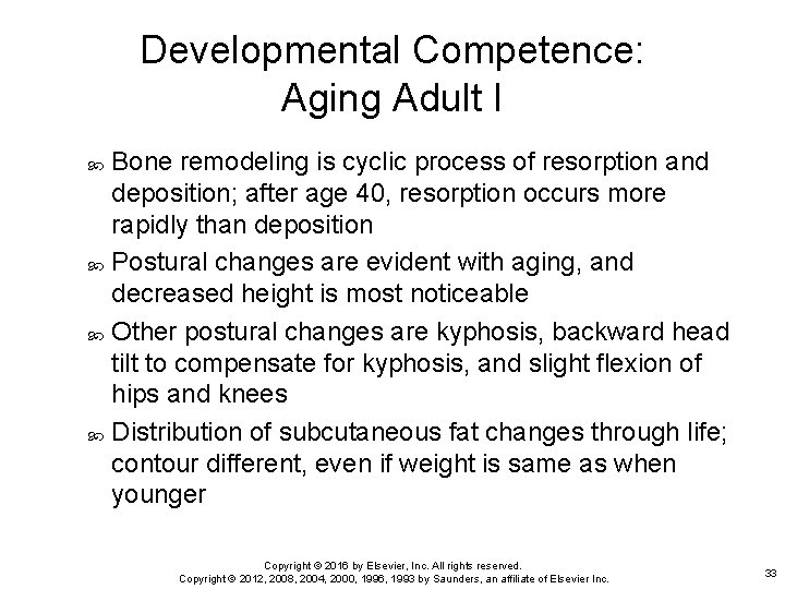 Developmental Competence: Aging Adult I Bone remodeling is cyclic process of resorption and deposition;