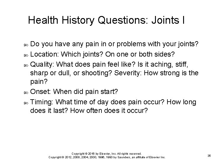 Health History Questions: Joints I Do you have any pain in or problems with