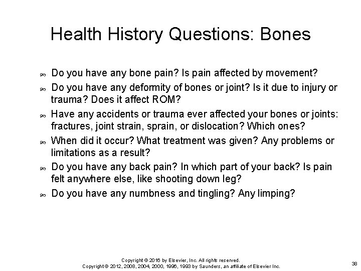 Health History Questions: Bones Do you have any bone pain? Is pain affected by