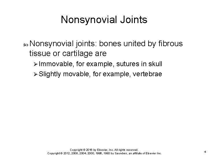 Nonsynovial Joints Nonsynovial joints: bones united by fibrous tissue or cartilage are Ø Immovable,