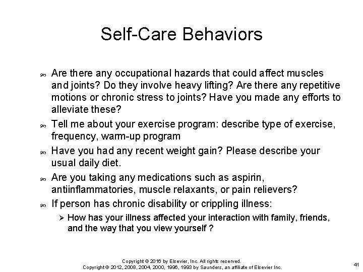 Self-Care Behaviors Are there any occupational hazards that could affect muscles and joints? Do