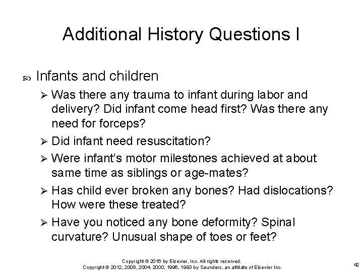 Additional History Questions I Infants and children Was there any trauma to infant during