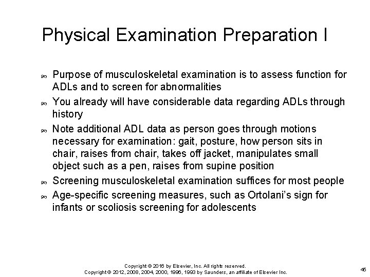 Physical Examination Preparation I Purpose of musculoskeletal examination is to assess function for ADLs