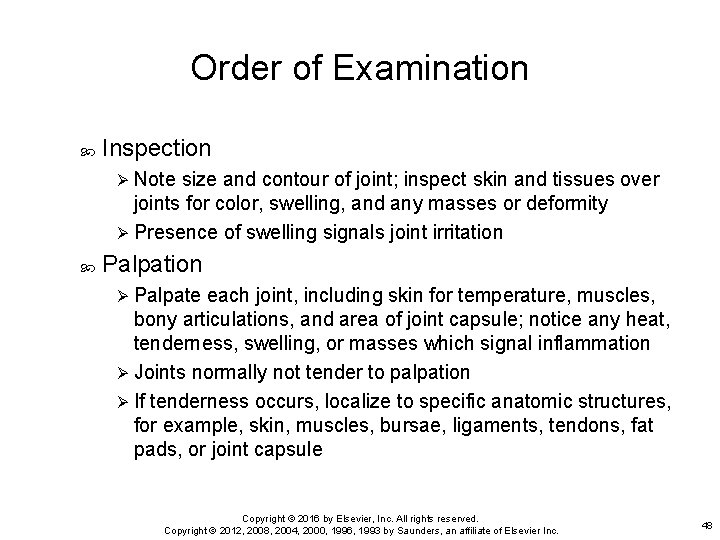 Order of Examination Inspection Ø Note size and contour of joint; inspect skin and