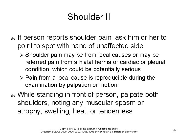 Shoulder II If person reports shoulder pain, ask him or her to point to