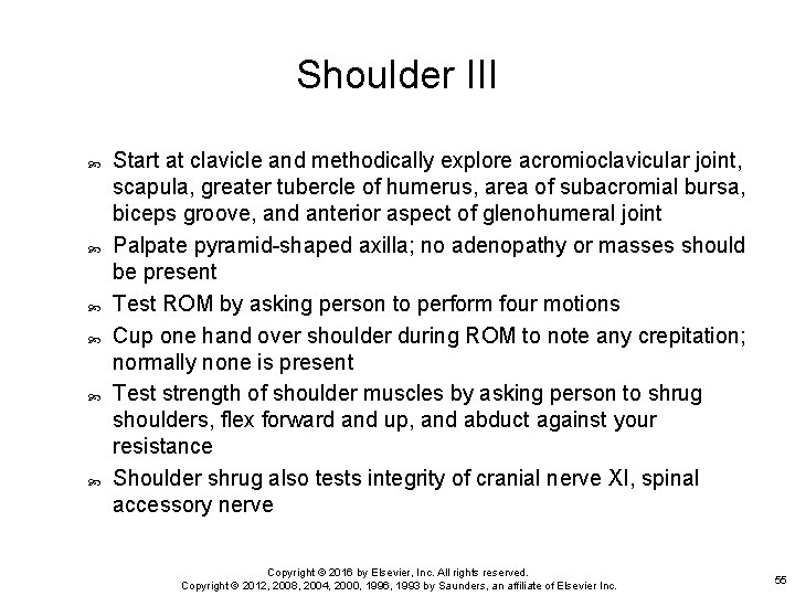 Shoulder III Start at clavicle and methodically explore acromioclavicular joint, scapula, greater tubercle of