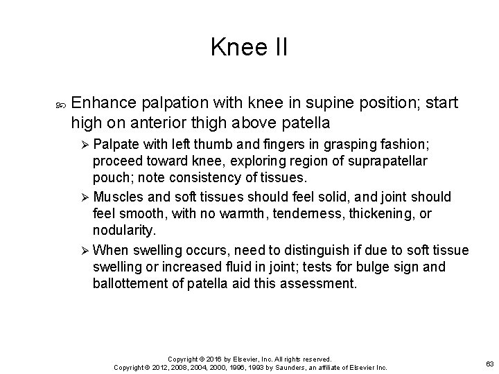 Knee II Enhance palpation with knee in supine position; start high on anterior thigh