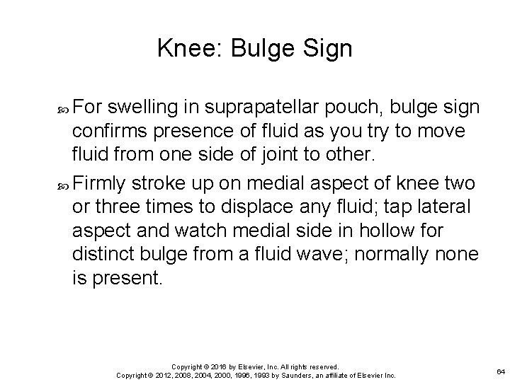 Knee: Bulge Sign For swelling in suprapatellar pouch, bulge sign confirms presence of fluid