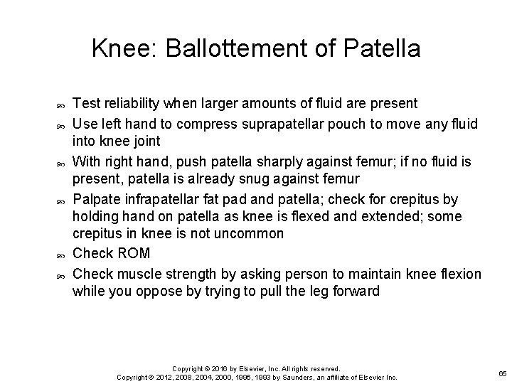Knee: Ballottement of Patella Test reliability when larger amounts of fluid are present Use