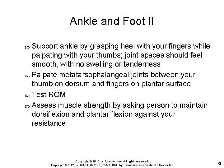 Ankle and Foot II Support ankle by grasping heel with your fingers while palpating