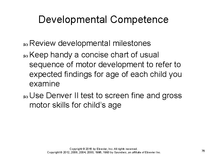 Developmental Competence Review developmental milestones Keep handy a concise chart of usual sequence of