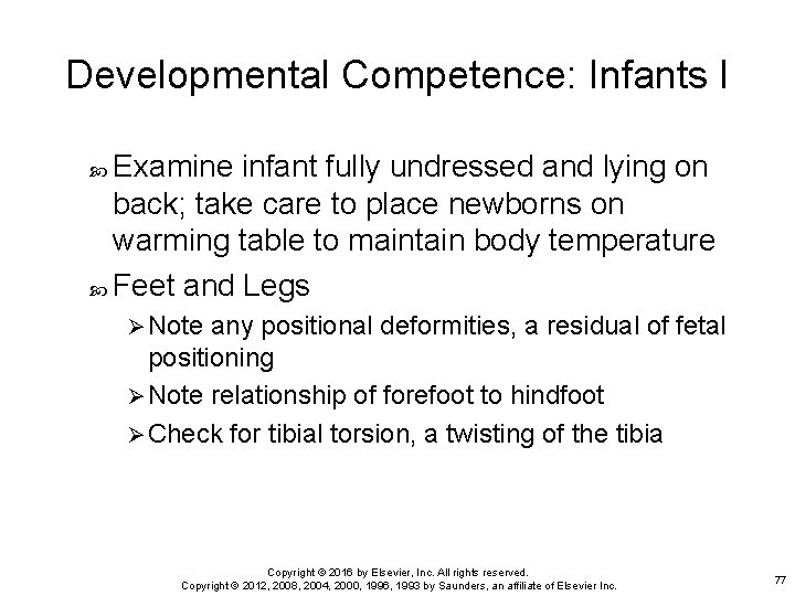 Developmental Competence: Infants I Examine infant fully undressed and lying on back; take care