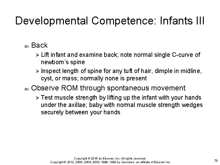 Developmental Competence: Infants III Back Ø Lift infant and examine back; note normal single