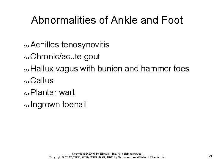 Abnormalities of Ankle and Foot Achilles tenosynovitis Chronic/acute gout Hallux vagus with bunion and