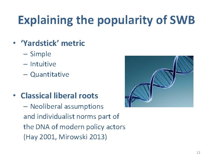 Explaining the popularity of SWB • ‘Yardstick’ metric – Simple – Intuitive – Quantitative