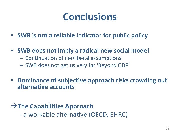 Conclusions • SWB is not a reliable indicator for public policy • SWB does