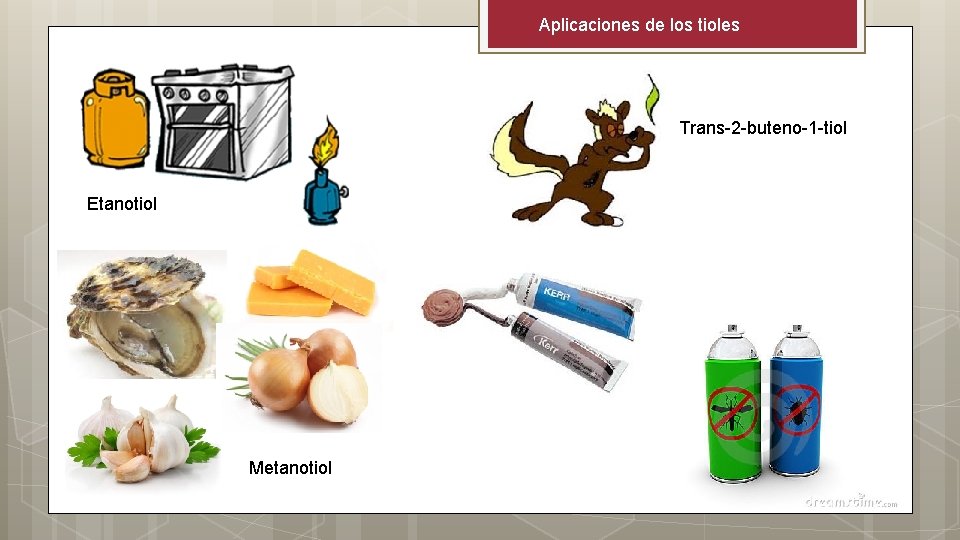 Aplicaciones de los tioles Trans-2 -buteno-1 -tiol Etanotiol Metanotiol 