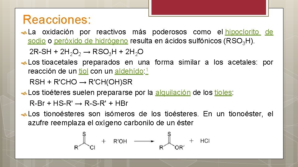 Reacciones: La oxidación por reactivos más poderosos como el hipoclorito de sodio o peróxido