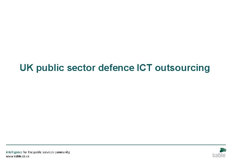 UK public sector defence ICT outsourcing 