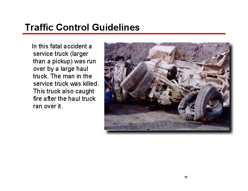 Traffic Control Guidelines In this fatal accident a service truck (larger than a pickup)