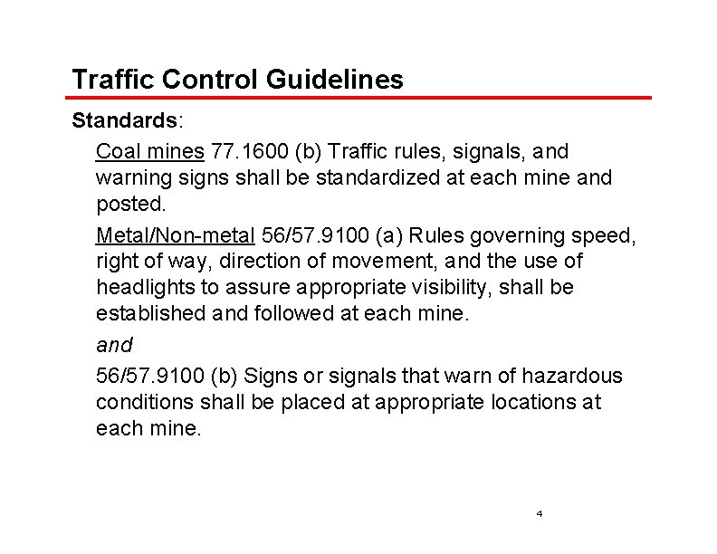 Traffic Control Guidelines Standards: Coal mines 77. 1600 (b) Traffic rules, signals, and warning