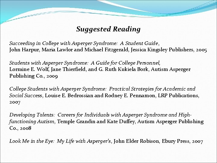 Suggested Reading Succeeding in College with Asperger Syndrome: A Student Guide, John Harpur, Maria