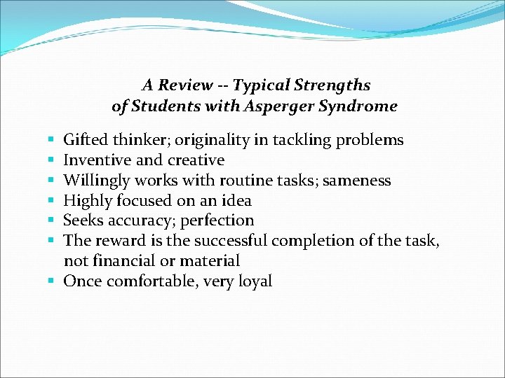 A Review -- Typical Strengths of Students with Asperger Syndrome Gifted thinker; originality in