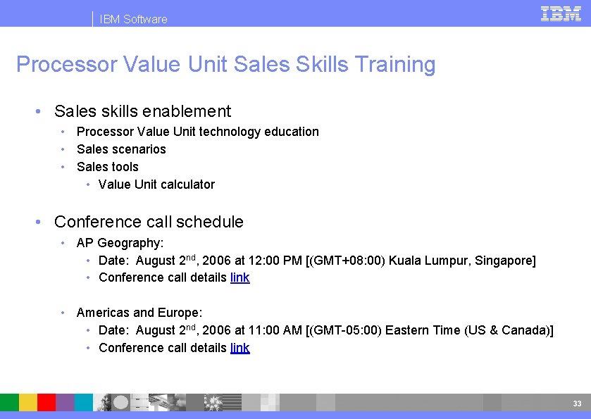 IBM Software Processor Value Unit Sales Skills Training • Sales skills enablement • Processor