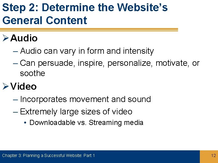 Step 2: Determine the Website’s General Content Ø Audio – Audio can vary in