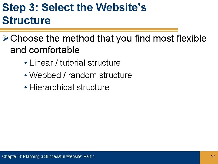Step 3: Select the Website’s Structure Ø Choose the method that you find most