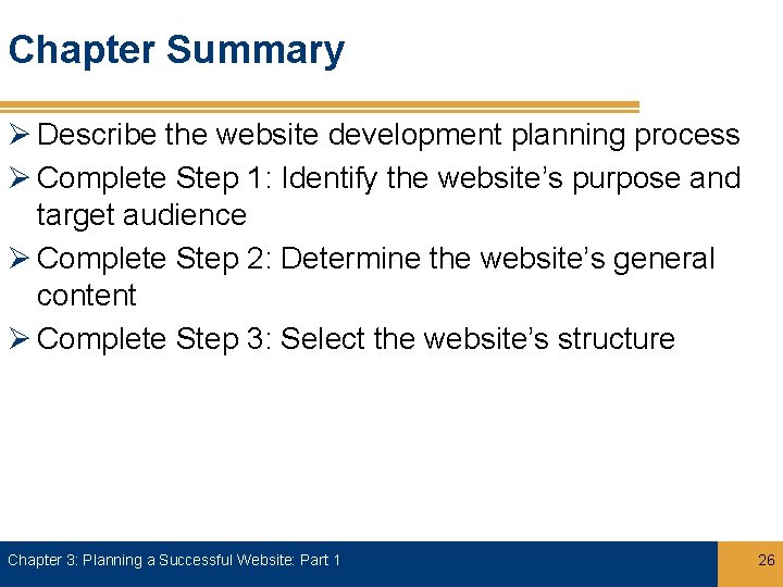 Chapter Summary Ø Describe the website development planning process Ø Complete Step 1: Identify