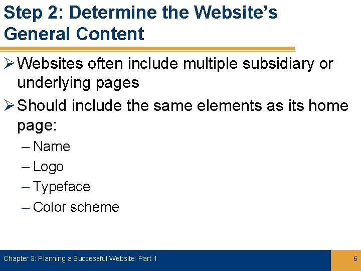 Step 2: Determine the Website’s General Content Ø Websites often include multiple subsidiary or