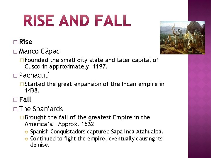 � Rise � Manco Cápac � Founded the small city state and later capital