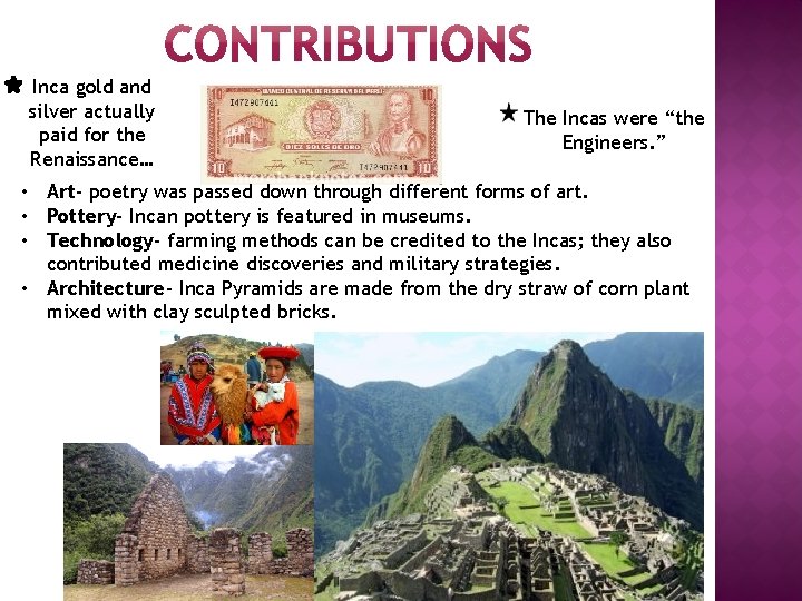 Inca gold and silver actually paid for the Renaissance… The Incas were “the Engineers.