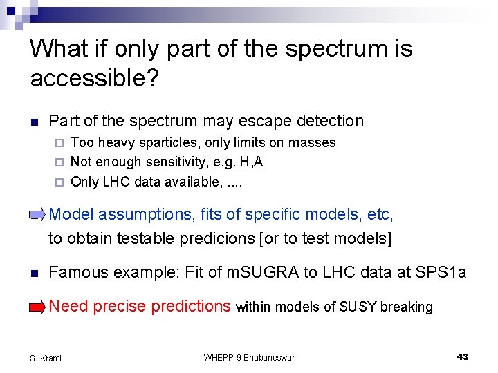 What if only part of the spectrum is accessible? n Part of the spectrum
