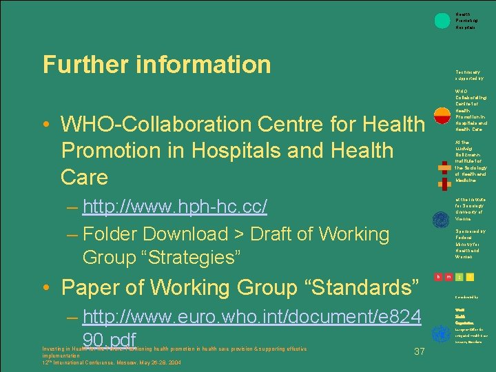 Health Promoting Hospitals Further information • WHO-Collaboration Centre for Health Promotion in Hospitals and