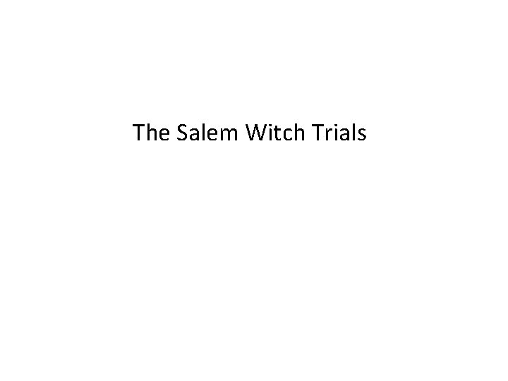 The Salem Witch Trials 