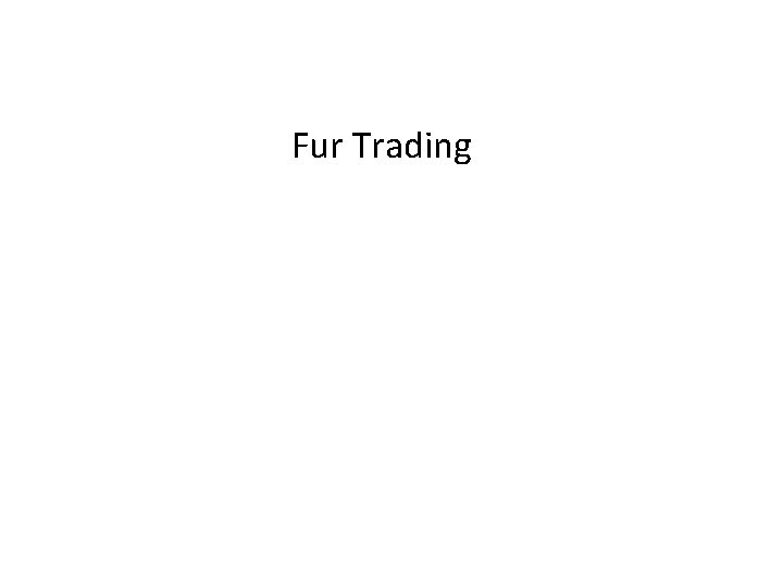 Fur Trading 