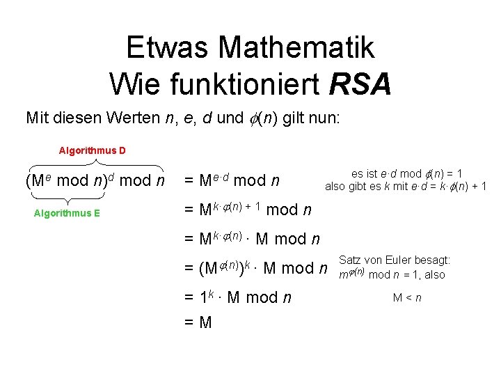 Etwas Mathematik Wie funktioniert RSA Mit diesen Werten n, e, d und (n) gilt