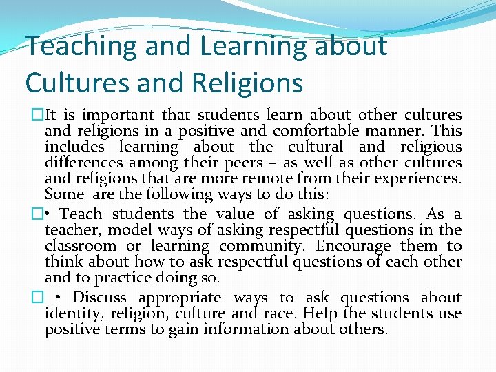 Teaching and Learning about Cultures and Religions �It is important that students learn about