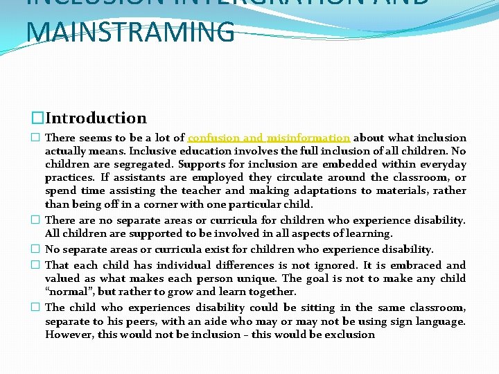 INCLUSION INTERGRATION AND MAINSTRAMING �Introduction � There seems to be a lot of confusion