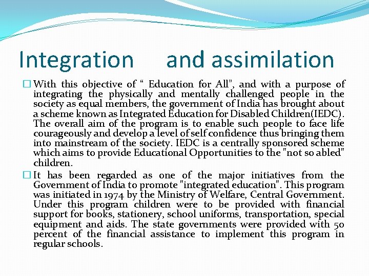 Integration and assimilation � With this objective of “ Education for All”, and with